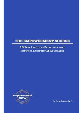 预订 The Empowerment Source: 10 Best Practices Principles That Empower Exceptional Advocates: 9781733174817