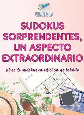 [预订]Sudokus Sorprendentes, Un Aspecto Extraordinario - Libros de Sudokus En Edicion de Bolsillo 9781541946521