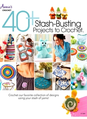 预订 40+ Stash-Busting Projects to Crochet!: 9781640254855