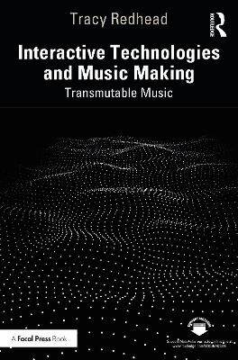 预订 Interactive Technologies and Music Making: Transmutable Music
