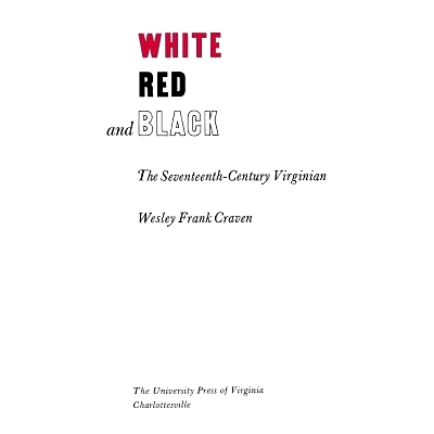 预订 White, Red, and Black: The Seventeenth-Century Virginian: 9780813903729