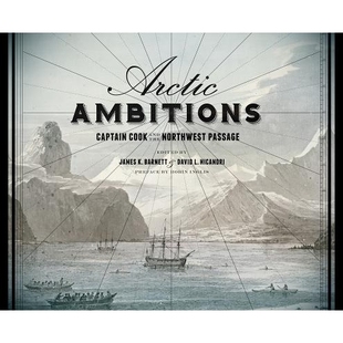 预订 Arctic Ambitions: Captain Cook and the Northwest Passage 北极雄心：库克船长与西北航道: 9780295993997