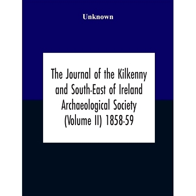 预订 The Journal Of The Kilkenny And South-East Of Ireland Archaeological Society (Volume Ii) 1858-59: 9789354189517