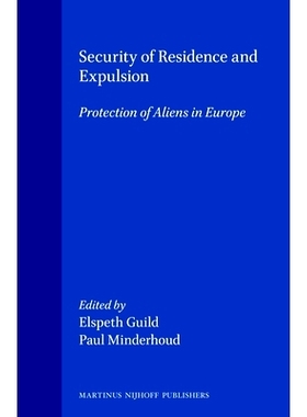 预订 Security of Residence and Expulsion: Protection of Aliens in Europe 居住和驱逐的安全:欧洲外国人的保护: 978904111458