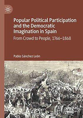 【预订】Popular Political Participation and the Democratic Imagination in Spain 9783030525989