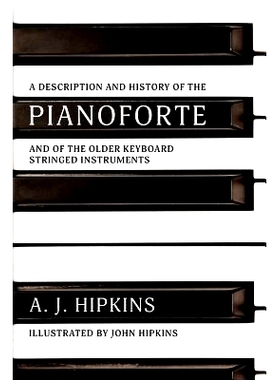 预订 A Description and History of the Pianoforte: and of the Older Keyboard Stringed Instruments: 9781633917163