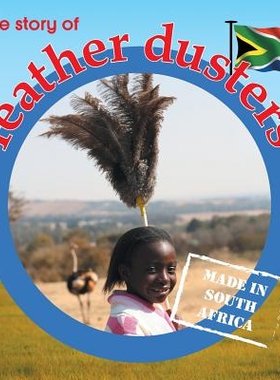预订 The story of feather dusters: Made in South Africa: 9781770089952