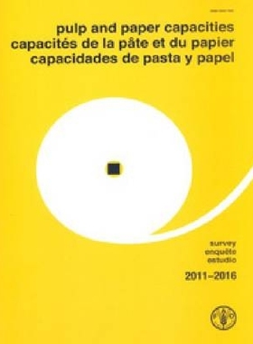 预订 Pulp and Paper Capacities: Survey 2011-2016 纸浆和纸张产能调查2011 - 2016: 9789250072890