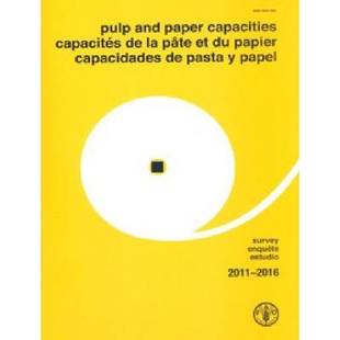 预订 Pulp and Paper Capacities: Survey 2011-2016 纸浆和纸张产能调查2011 - 2016: 9789250072890