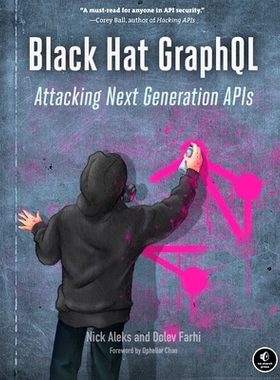 预订 Black Hat GraphQL: Attacking Next Generation APIs: 9781718502840