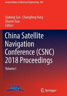 【预订】China Satellite Navigation Conference (Csnc) 2018 Proceedings: Volume I