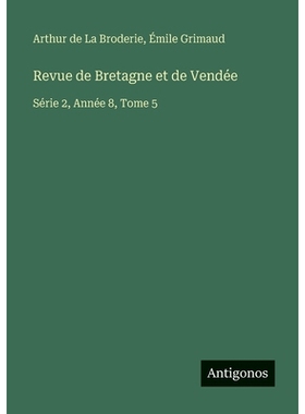 预订 Revue de Bretagne et de Vendée: Série 2, Année 8, Tome 5: 9783563792995