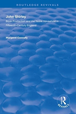 【预订】John Shirley: Book Production in the Noble Household in Fifteenth-Century England