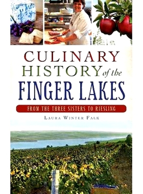 预订 Culinary History of the Finger Lakes: From the Three Sisters to Riesling: 9781540210463