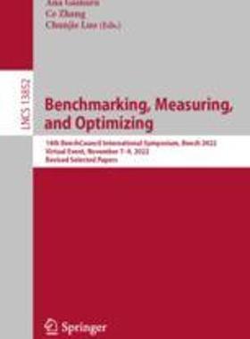 [预订]Benchmarking, Measuring, and Optimizing: 14th Benchcouncil International Symposium, Bench 2022, Virt 9783031311796
