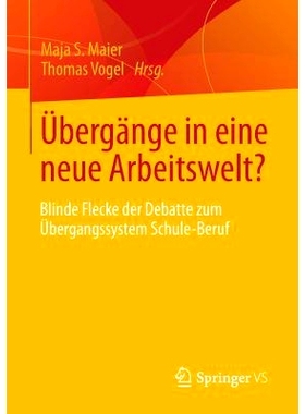 预订 Übergänge in eine neue Arbeitswelt?: Blinde Flecke der Debatte zum Übergangssystem Schule-Beruf 新工作世界里过渡