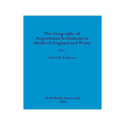 [预订]The Geography of Augustinian Settlement in Medieval England and Wales, Part i 9781407389431