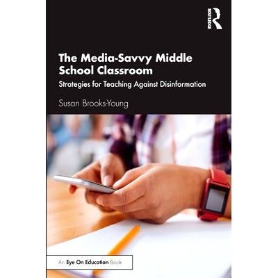 预订 The Media-Savvy Middle School Classroom: Strategies for Teaching Against Disinformation 精通媒体的中学教室：虚假信