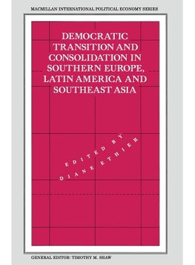 预订 Democratic Transition and Consolidation in Southern Europe, Latin America and Southeast Asia: 9781349114146