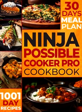 预订 The Ultimate Ninja Possible Cooker Pro Cookbook for Beginners: Masterful Home Cooking: 1001 Days of Budget-Friendly