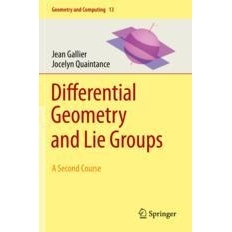 Differential Geometry and Lie Groups: A Second Course 微分几何与李群：中级课程: 9783030460495