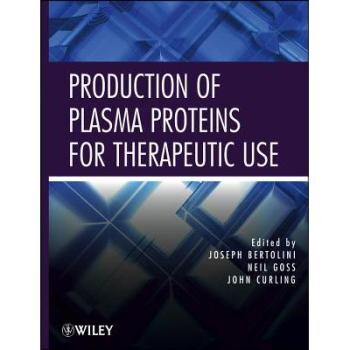 预订 Production of Plasma Proteins for Therapeutic Use 用于治疗的血浆蛋白生产: 9780470924310