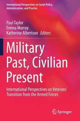 【预订】Military Past, Civilian Present: International Perspectives on Veterans’ Transition from the Armed Forces