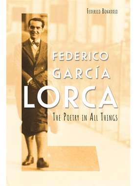 预订 Federico García Lorca: The Poetry in All Things 费德里科·加西亚·洛尔卡:万物中的诗意: 9781855664203