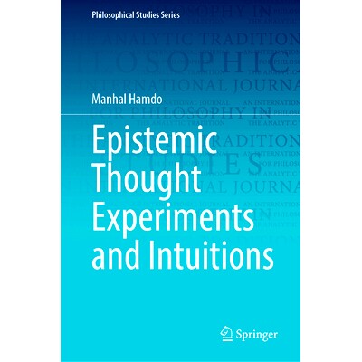 预订 Epistemic Thought Experiments and Intuitions 认知思维实验与直觉: 9783031334795