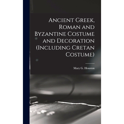 预订 Ancient Greek, Roman and Byzantine Costume and Decoration (including Cretan Costume): 9781014240729
