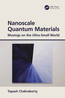 [预订]Nanoscale Quantum Materials: Musings on the Ultra-Small World 9780367548605