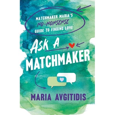 预订 Ask a Matchmaker: Matchmaker Maria’s No-Nonsense Guide to Finding Love: Matchmaker Maria’s No-Nonsense Guide to F
