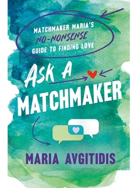 预订 Ask a Matchmaker: Matchmaker Maria’s No-Nonsense Guide to Finding Love: Matchmaker Maria’s No-Nonsense Guide to F