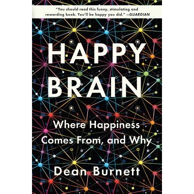 Where Happiness Comes From, and Why
