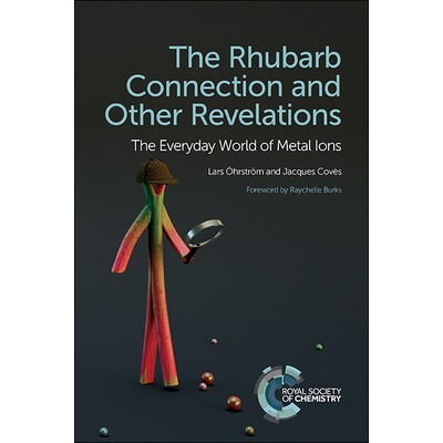 预订 The Rhubarb Connection and Other Revelations: The Everyday World of Metal Ions 大黄的联系及其他启示：金属离子的日常