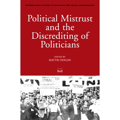 预订 Political Mistrust and the Discrediting of Politicians 政治不信任和政客的名誉扫地: 9789004145306