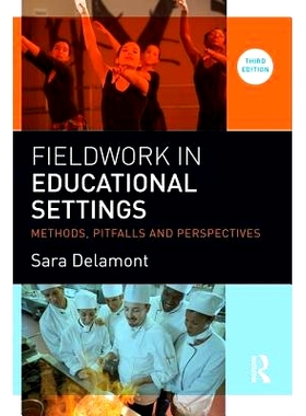 预订 Fieldwork in Educational Settings: Methods, pitfalls and perspectives 教育环境实地调查：方法、缺陷与展望: 978113879