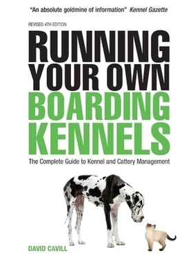 预订 Running Your Own Boarding Kennels: The Complete Guide to Kennel and Cattery Management 狗窝与养猫管理大全指南: 9780