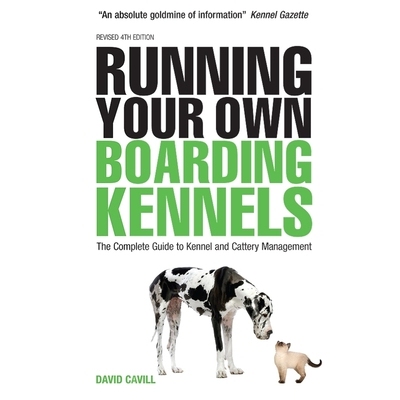 预订 Running Your Own Boarding Kennels: The Complete Guide to Kennel and Cattery Management 狗窝与养猫管理大全指南: 9780