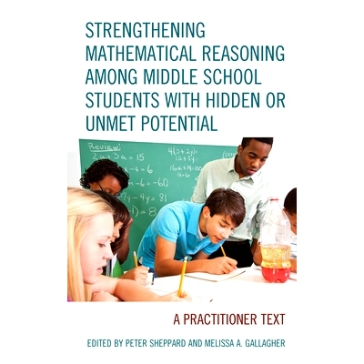 预订 Strengthening Mathematical Reasoning among Middle School Students with Hidden or Unmet Potential: A Practitioner Te