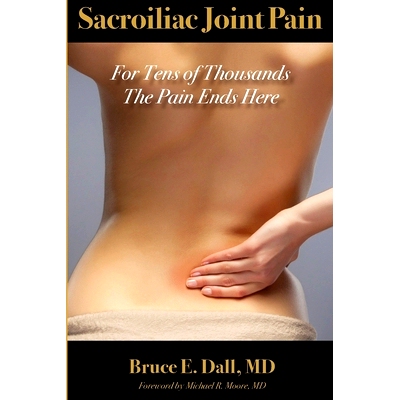 预订 Sacroiliac Joint Pain: For Tens of Thousands the Pain Ends Here: 9780999380482