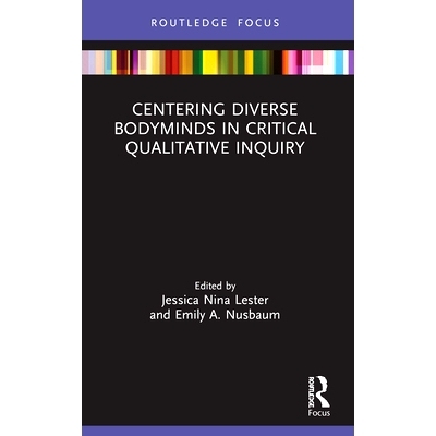 预订 Centering Diverse Bodyminds in Critical Qualitative Inquiry: 9781032041254