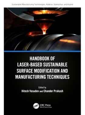 预订 Handbook of Laser-Based Sustainable Surface Modification and Manufacturing Techniques 基于激光的可持续表面改性与制