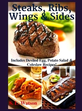 预订 Steaks, Ribs, Wings & Sides: Includes Deviled Egg, Potato Salad & Coleslaw Recipes!: 9781075451034
