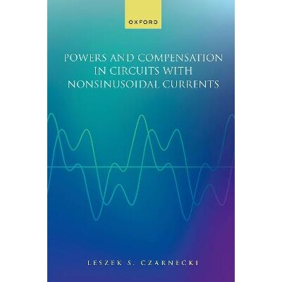 现货 Powers and Compensation in Circuits with Nonsinusoidal Current 非正弦电流电路中的功率和补偿 9780198879213