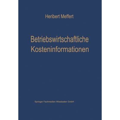 预订 Betriebswirtschaftliche Kosteninformationen: Ein Beitrag zur Theorie der Kostenrechnung: 9783663029991