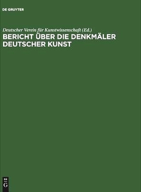 预订 Bericht über die Arbeiten an den Denkmälern Deutscher Kunst, 3: 9783111067674