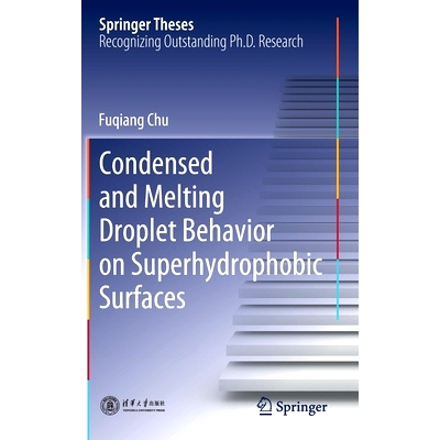 预订 Condensed and Melting Droplet Behavior on Superhydrophobic Surfaces: 9789811584923