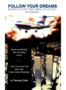 预订 Follow Your Dreams(c): Secrets to Getting Hired as a Flight Attendant: 9780759663534