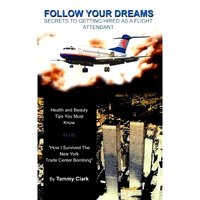 预订 Follow Your Dreams(c): Secrets to Getting Hired as a Flight Attendant: 9780759663534